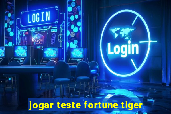 jogar teste fortune tiger